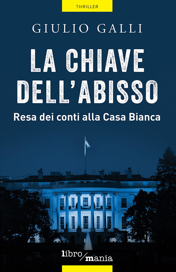 La chiave dell'abisso: Resa dei conti alla Casa Bianca (Italian Edition)