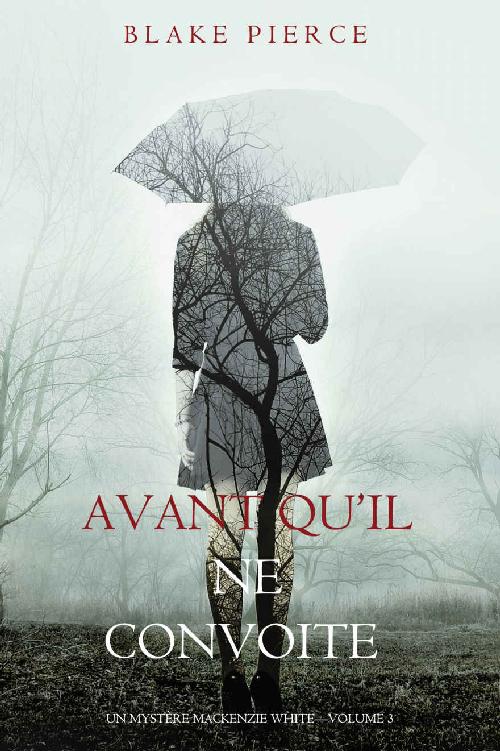 Avant qu’il ne convoite (Un mystère Mackenzie White – Volume 3) (French Edition)