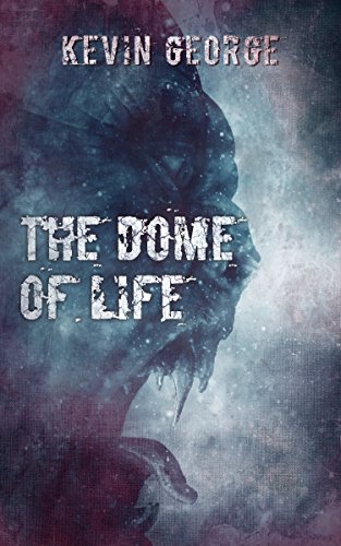 The Dome of Life (The Great Blue Above Book 2)