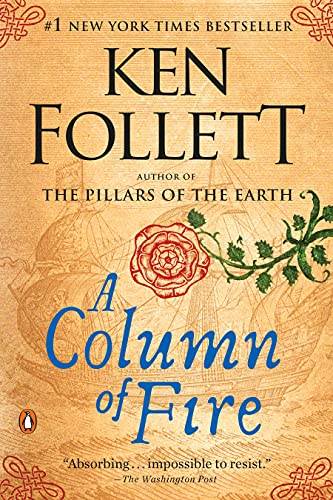 A Column of Fire: A Novel (Kingsbridge Book 3)