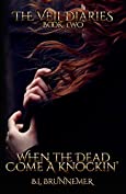 When the Dead Come A Knockin' (The Veil Diaries Book 2)