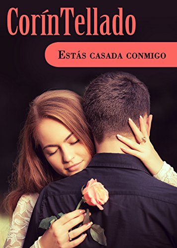 Est&aacute;s casada conmigo (Spanish Edition)