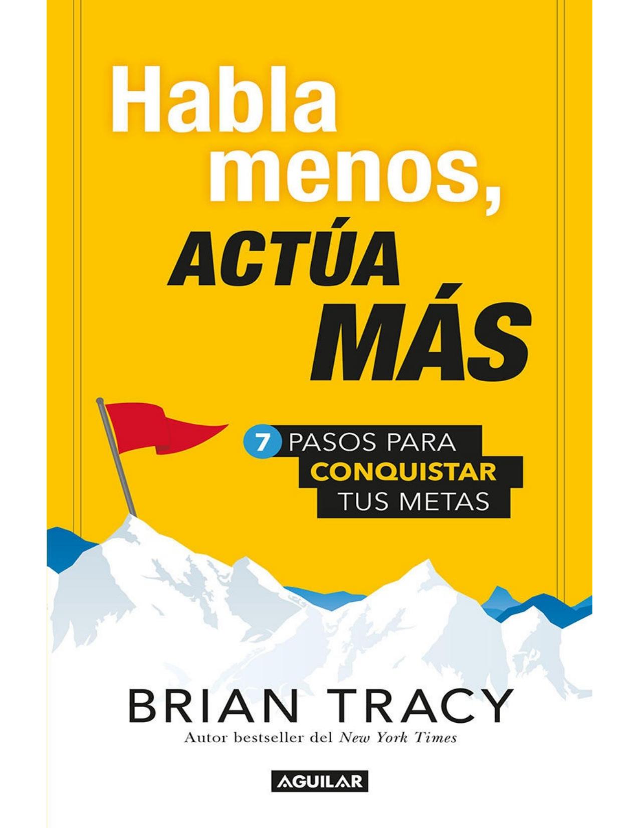 Habla menos, actúa más (Spanish Edition)