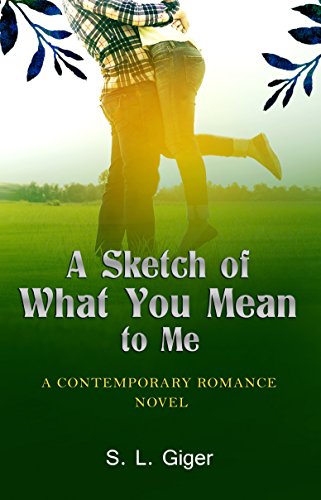 A Sketch of What You Mean To Me: A Contemporary Cancer Romance Novel