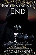 Enchantment's End (Wells of Ythan Quartet Book 4)