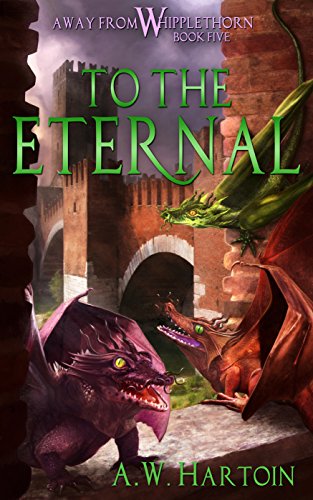 To the Eternal (Away From Whipplethorn Book 5)