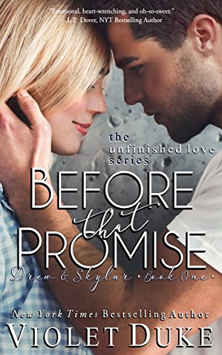 Before That Promise: Drew &amp; Skylar, Book One of Two (Unfinished Love series, 3)