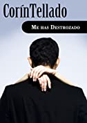 Me has destrozado (Spanish Edition)