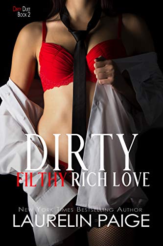 Dirty Filthy Rich Love (Dirty Duet Book 2)