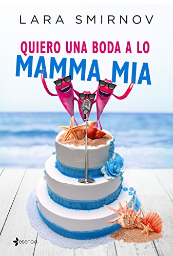 Quiero una boda a lo Mamma Mia (Spanish Edition)