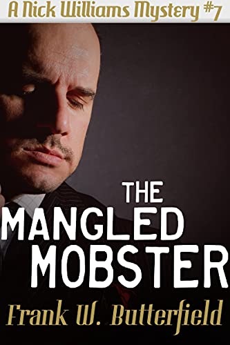 The Mangled Mobster (A Nick Williams Mystery Book 7)