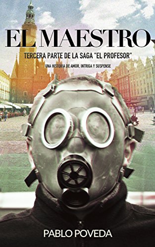 El Maestro: Una historia de amor, suspense y misterio (El Profesor: thriller en espa&ntilde;ol n&ordm; 3) (Spanish Edition)