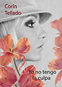 Yo no tengo la culpa (Spanish Edition)