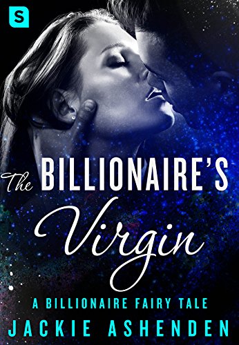 The Billionaire's Virgin: A Billionaire Romance (The Billionaire Fairy Tales Book 1)