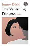 The Vanishing Princess: Stories (Art of the Story)