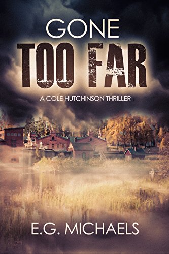 Gone Too Far: A Cole Hutchinson Thriller