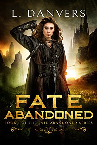 Fate Abandoned (Book 1 of the Fate Abandoned Series)