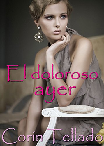 El doloroso ayer (Spanish Edition)