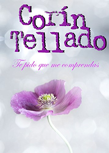 Te pido que me comprendas (Spanish Edition)