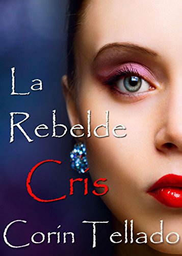 La rebelde Cris (Spanish Edition)