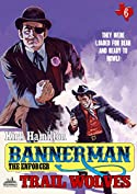 Bannerman the Enforcer 6: Trail Wolves (A Bannerman the Enforcer Western)