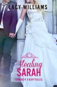 Stealing Sarah: sweet cowboy romance (Cowboy Fairytales Book 8)