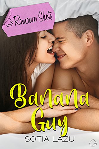 Banana Guy: A Romance Shots novella