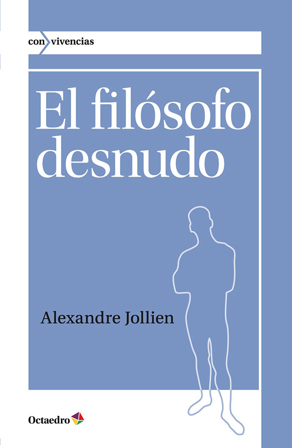El filósofo desnudo (Con vivencias) (Spanish Edition)