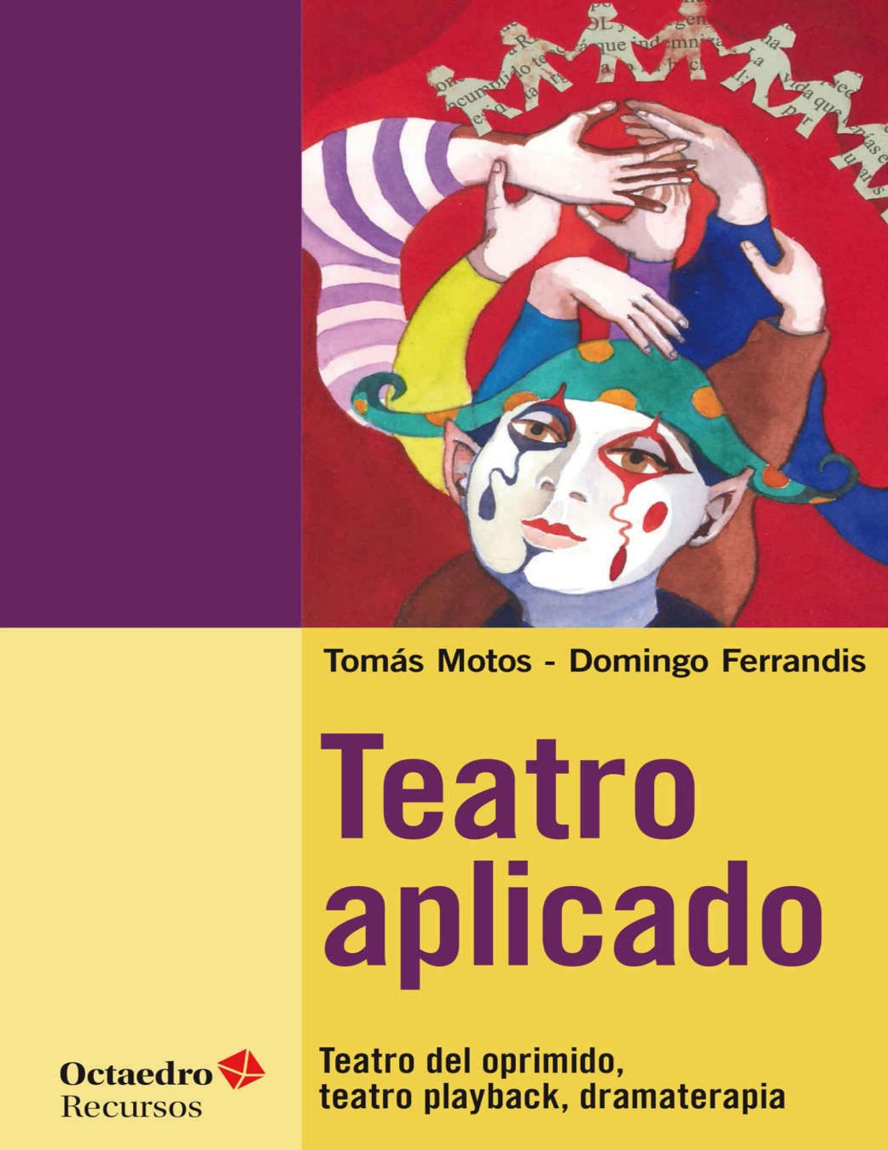 Teatro aplicado: Teatro del oprimido, teatro playback, dramaterapia (Recursos) (Spanish Edition)