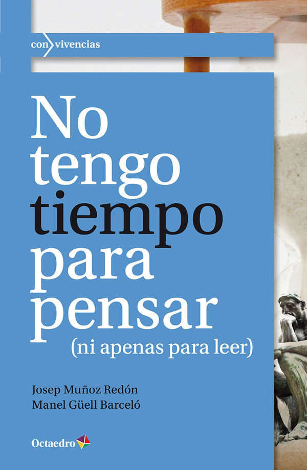 No tengo tiempo para pensar: (ni apenas para leer) (Con vivencias) (Spanish Edition)