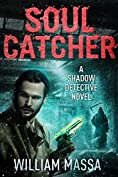 Soul Catcher (Shadow Detective Book 2)