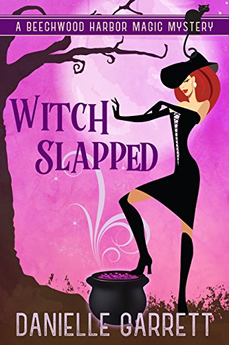 Witch Slapped: A Beechwood Harbor Magic Mystery (Beechwood Harbor Magic Mysteries Book 3)