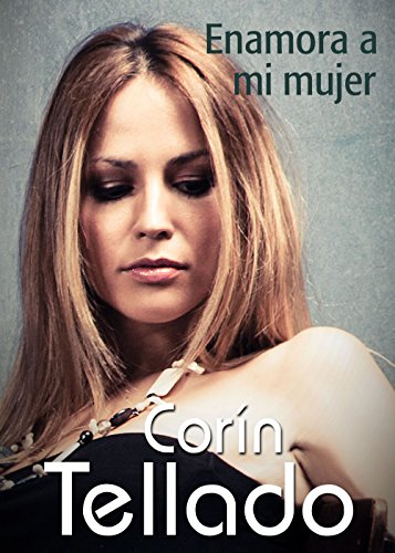 Enamora a mi mujer (Spanish Edition)