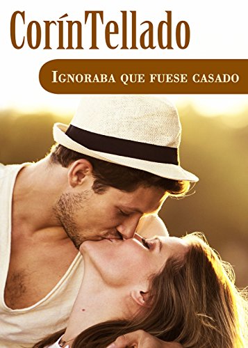 Ignoraba que fuese casado (Spanish Edition)