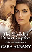 The Sheikh's Desert Captive (Qazhar Sheikhs series Book 11)