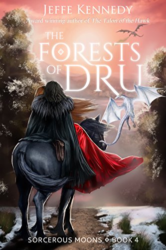 The Forests Of Dru: Sorcerous Moons &ndash; Book 4