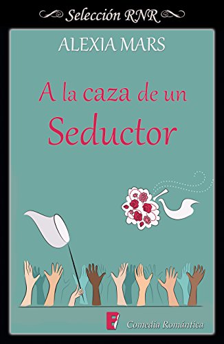 A la caza de un seductor (Cazadoras 1) (Spanish Edition)