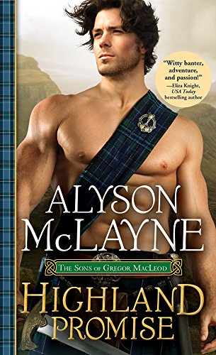 Highland Promise: A Charming Scottish Lass Patches up the Damaged Heart of a Gruff Laird Determined Not to Love (The Sons of Gregor MacLeod Book 1)