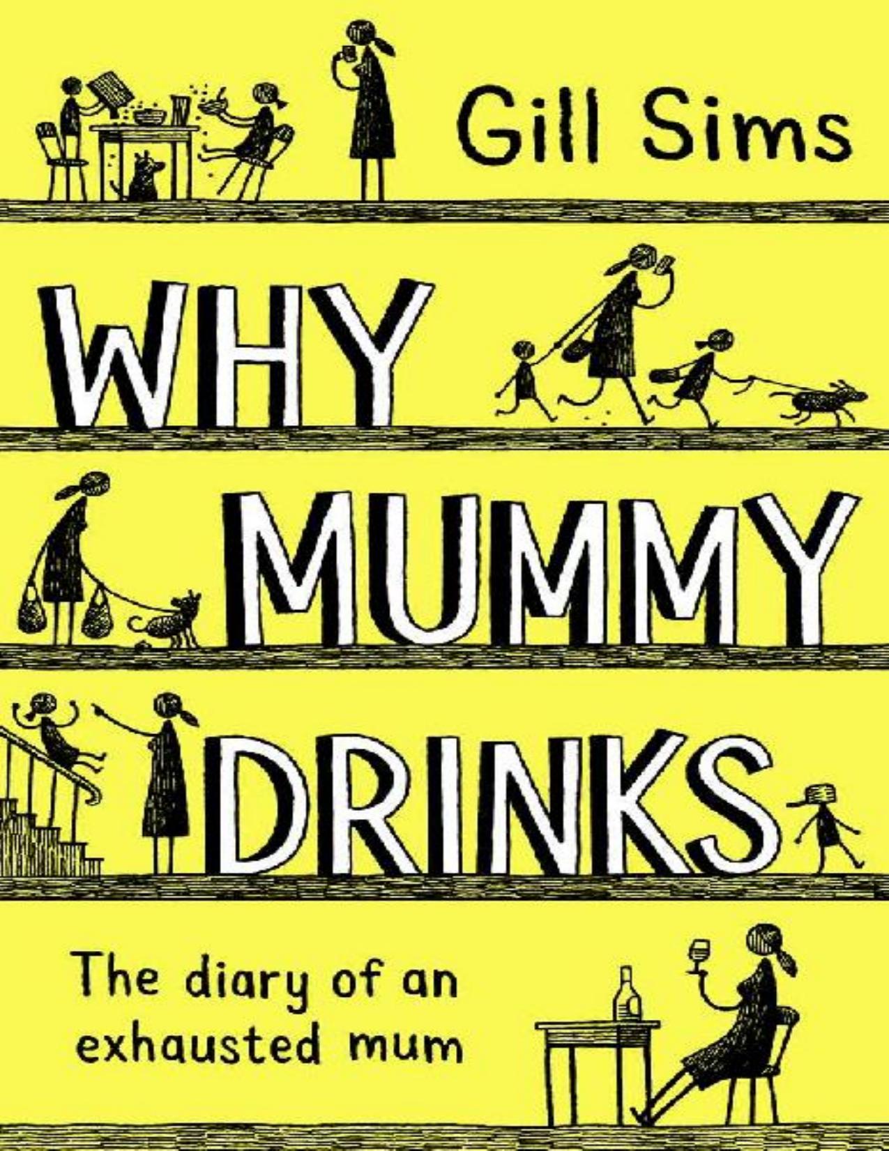 Why Mummy Drinks: The Sunday Times Number One Bestselling Author