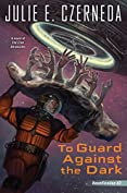To Guard Against the Dark (Reunification Book 3)