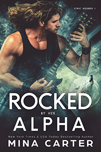 Rocked by her Alpha (Lyric Hounds Book 1)