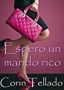 Espero un marido rico (Spanish Edition)