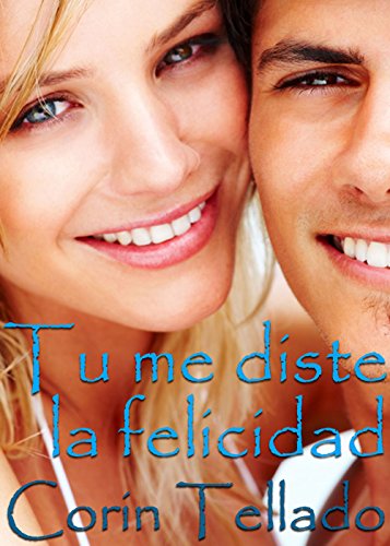 T&uacute; me diste la felicidad (Spanish Edition)