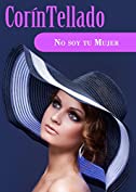 No soy tu mujer (Spanish Edition)