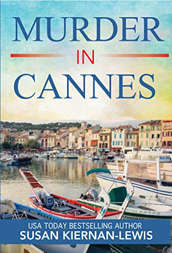 Murder in Cannes: A French Riviera Mystery (The Maggie Newberry Mystery Series Book 10)