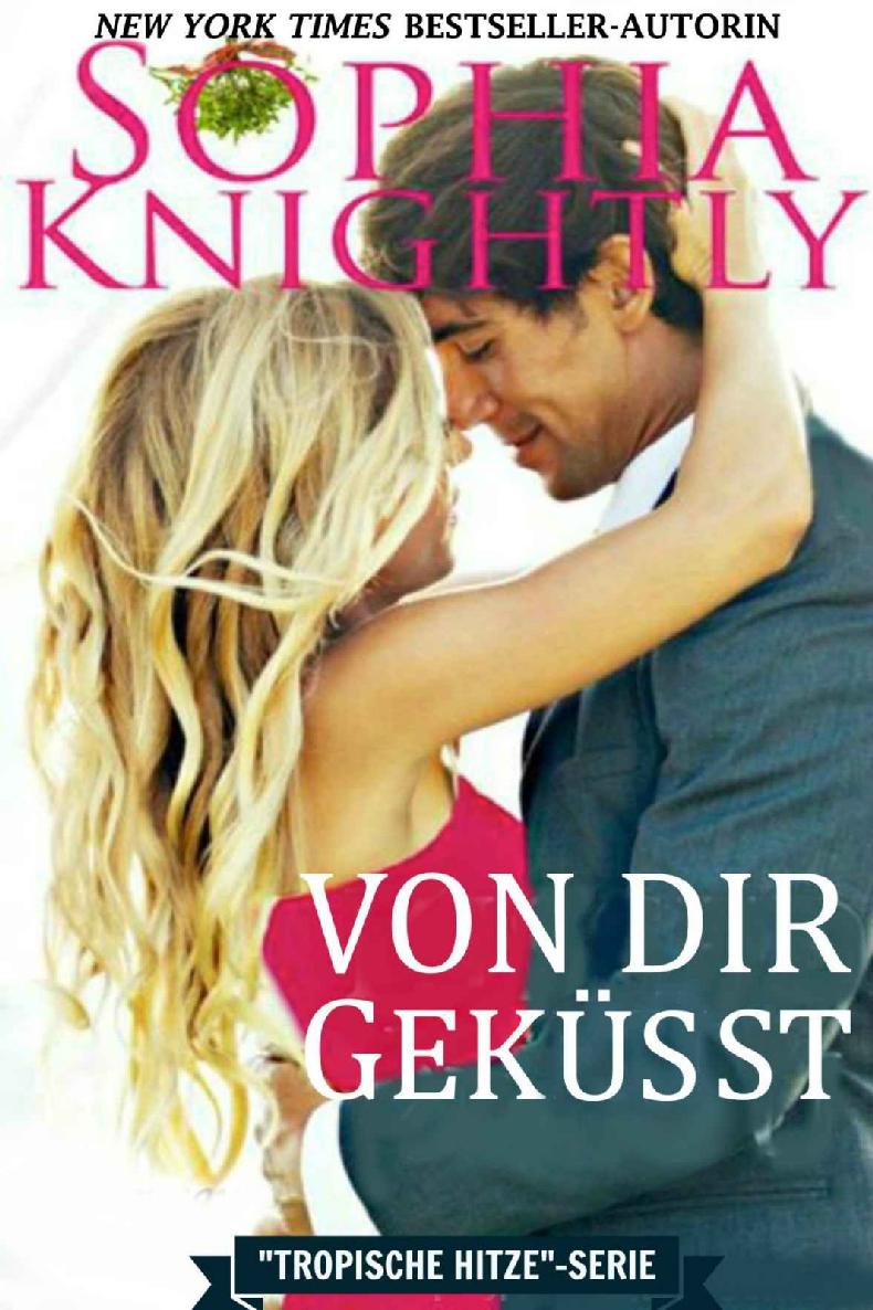 Von Dir Geküsst (Tropische Hitze 4) (German Edition)