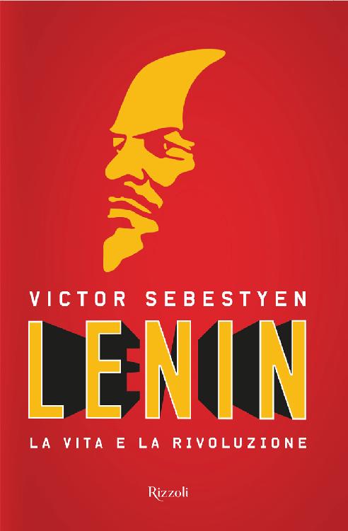 Lenin: La vita e la rivoluzione (Italian Edition)