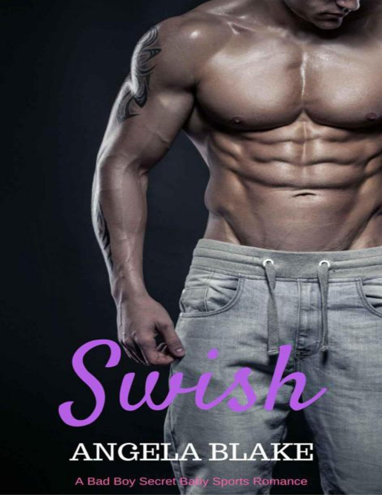 Swish: A Bad Boy Secret Baby Sports Romance (Bad Boy Sports Romance Book 1)