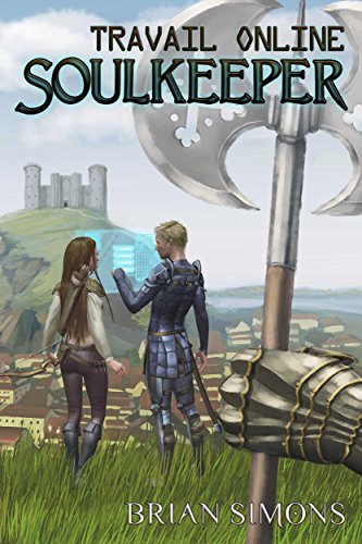 Travail Online: Soulkeeper: LitRPG Series (Book 1)