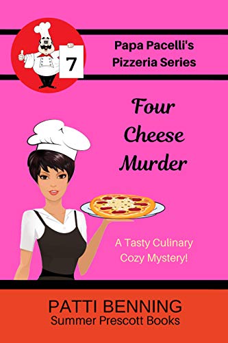 Four Cheese Murder (The Papa Pacelli's Pizzeria Series Book 7)